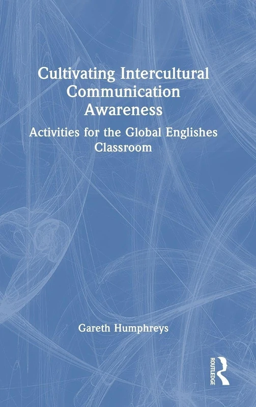 Routledge - Cultivating Intercultural Communication Awareness