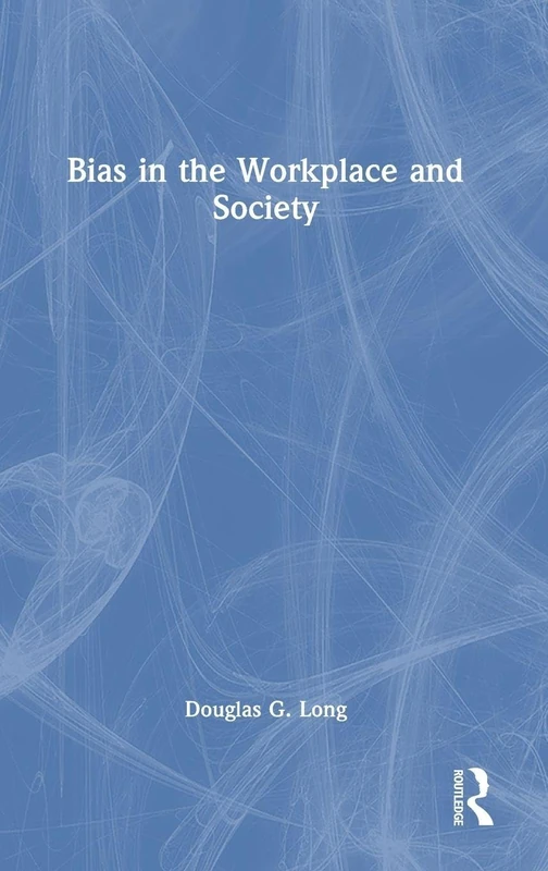 Routledge - Bias in the Workplace and Society Book
