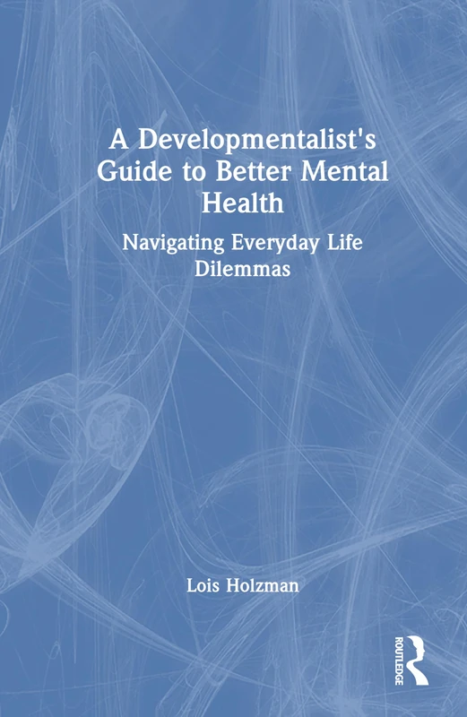 Routledge - A Developmentalist's Guide to Better Mental Health