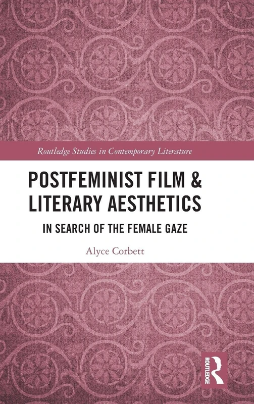 Routledge Postfeminist Film and Literary Aesthetics Book