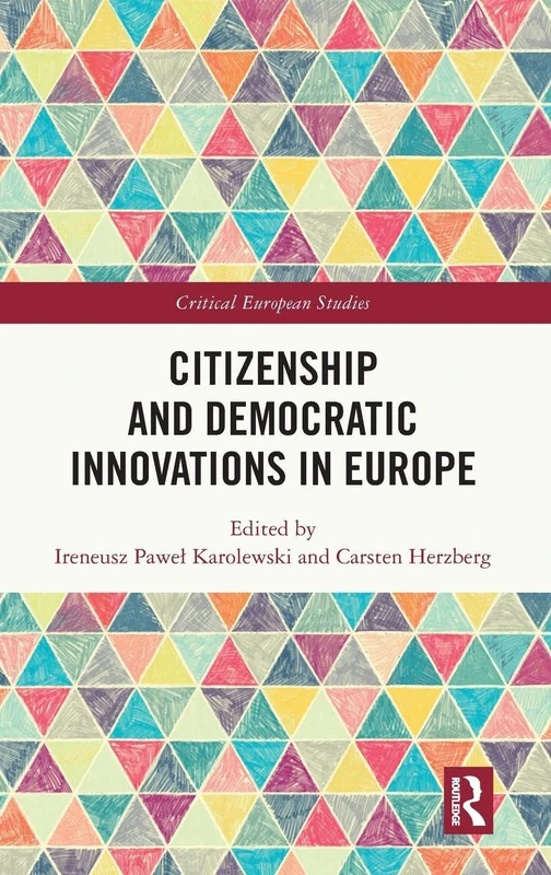 Citizenship and Democratic Innovations in Europe (Critical European Studies)