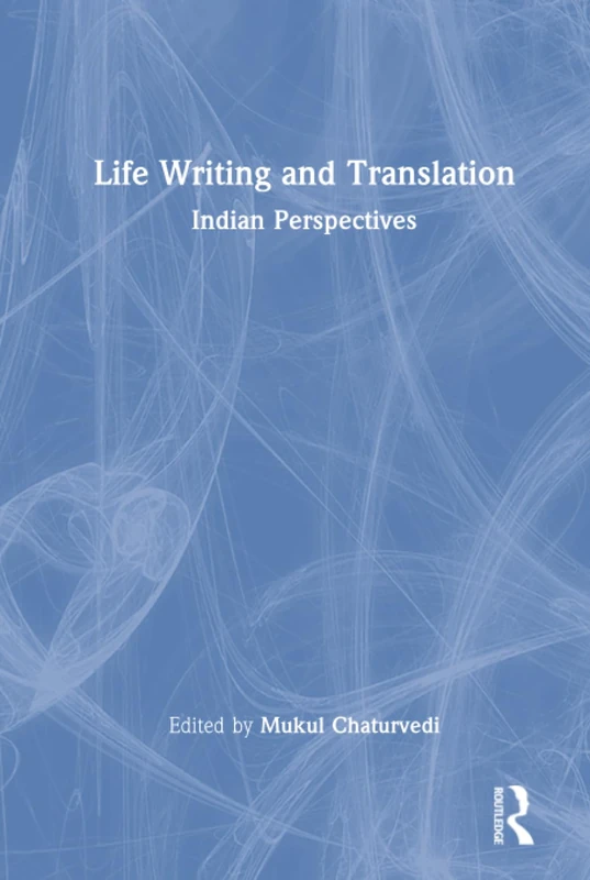 Life Writing and Translation: Indian Perspectives