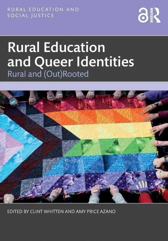 Rural Education and Queer Identities: Rural and (Out)Rooted (Rural Education and Social Justice)