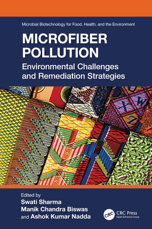 Microfiber Pollution: Environmental Challenges and Remediation Strategies (Microbial Biotechnology for Food, Health, and the Environment)
