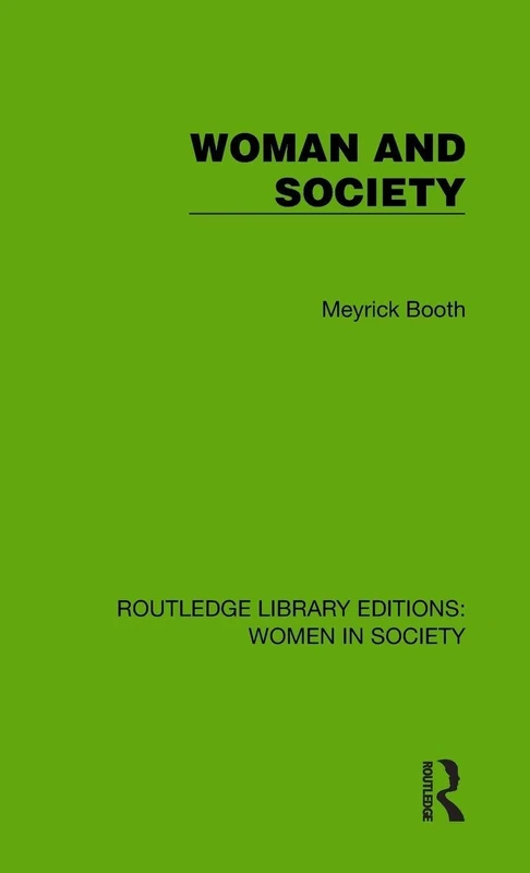 Woman and Society (Routledge Library Editions: Women in Society)