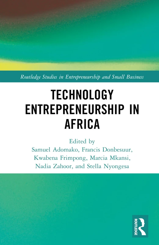 Technology Entrepreneurship in Africa (Routledge Studies in Entrepreneurship and Small Business)