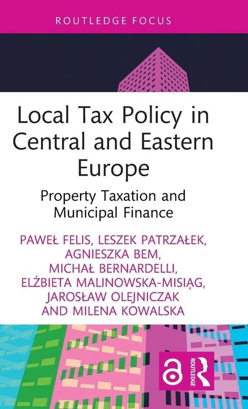 Local Tax Policy in Central and Eastern Europe: Property Taxation and Municipal Finance (Routledge Research in Taxation)