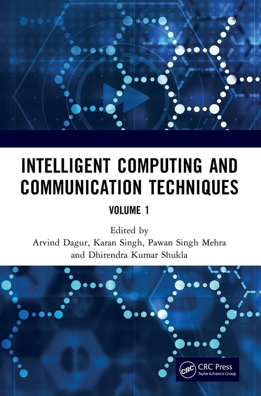Intelligent Computing and Communication Techniques: Proceedings of the International Conference on Intelligent Computing and Communication Techniques ... New Delhi, India, 28-29 June, 2024 (Volume 1)