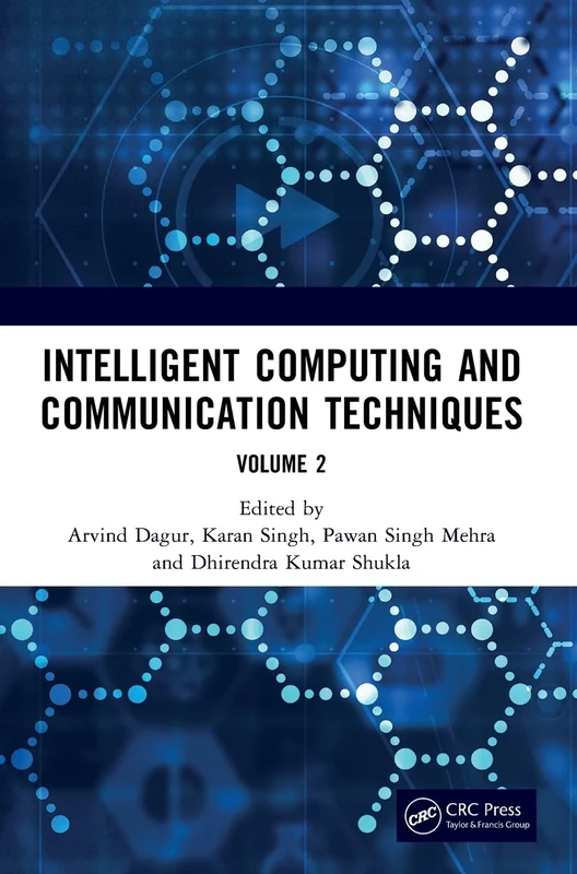 Intelligent Computing and Communication Techniques: Proceedings of the International Conference on Intelligent Computing and Communication Techniques ... New Delhi, India, 28-29 June, 2024 (Volume 2)