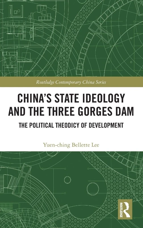 Routledge China's State Ideology and the Three Gorges Dam