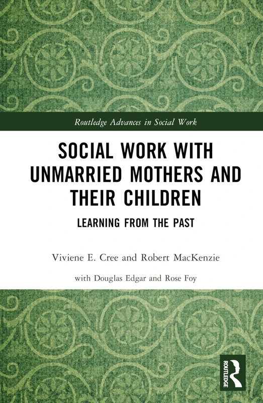 Routledge Social Work with Unmarried Mothers and Their Children