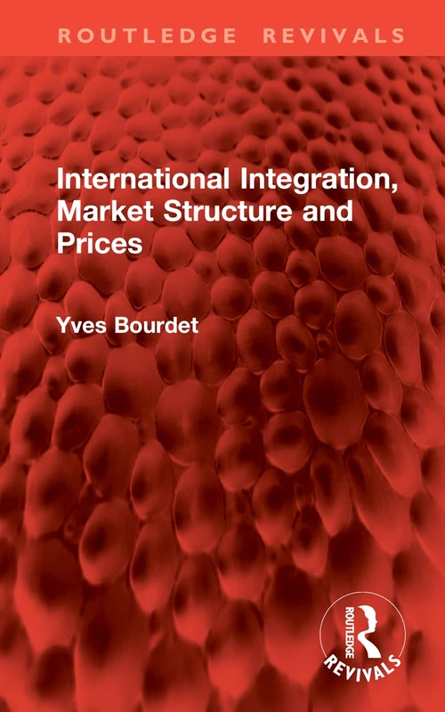 International Integration, Market Structure and Prices (Routledge Revivals)