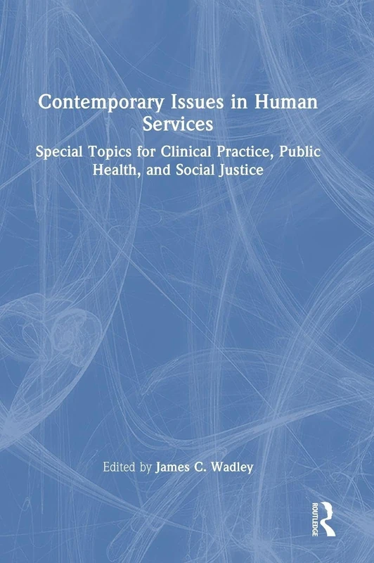 Routledge Contemporary Issues in Human Services Book