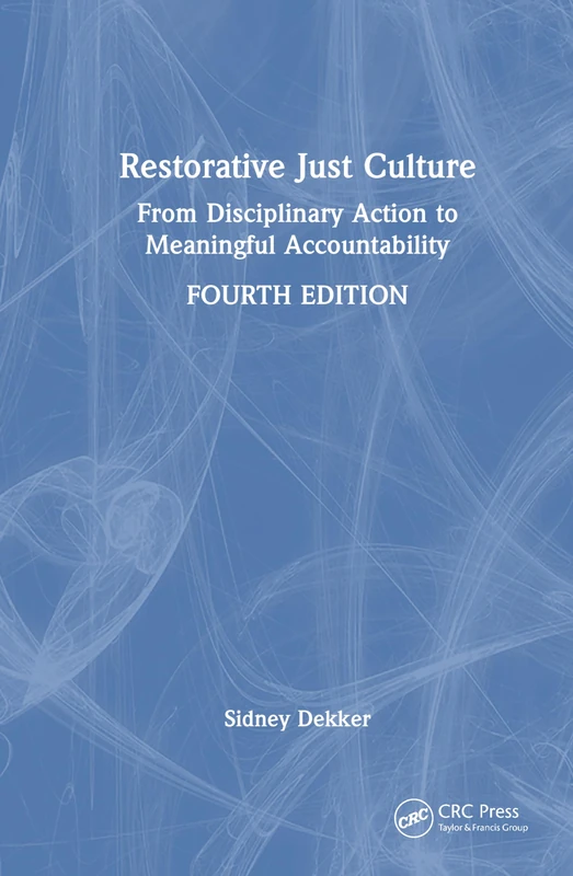 Restorative Just Culture Fourth Edition - CRC Press Book