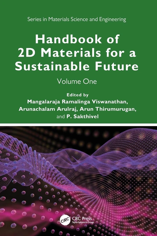 Handbook of 2D Materials for a Sustainable Future: Volume One (Series in Materials Science and Engineering)