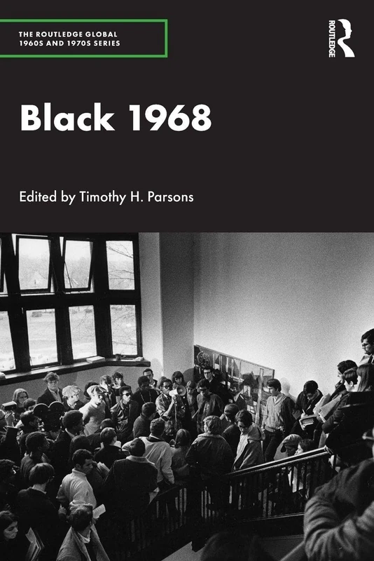 Black 1968 (The Routledge Global 1960s and 1970s Series)