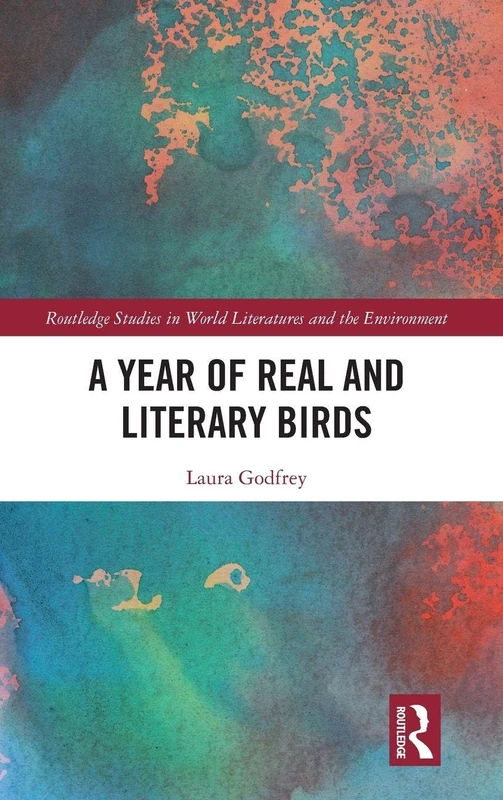 A Year of Real and Literary Birds (Routledge Studies in World Literatures and the Environment) - Image 1