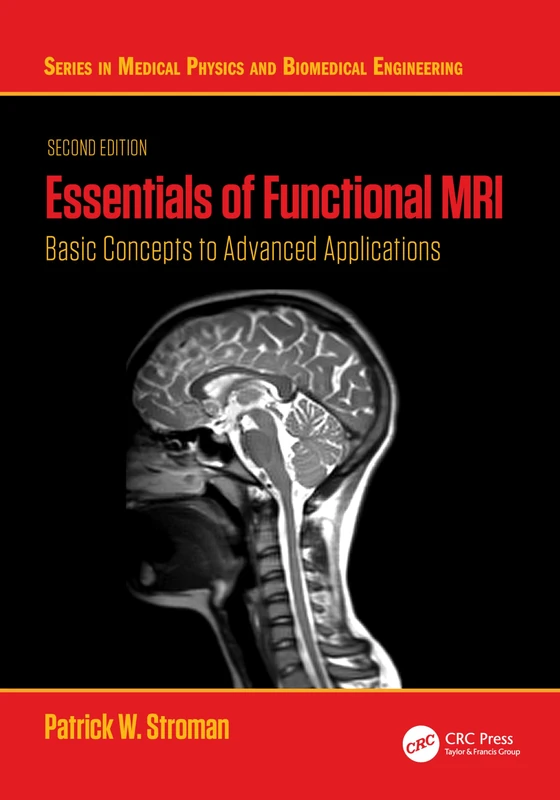 Essentials of Functional MRI: Basic Concepts to Advanced Applications (Series in Medical Physics and Biomedical Engineering)