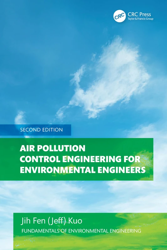 Air Pollution Control Engineering for Environmental Engineers (Fundamentals of Environmental Engineering)