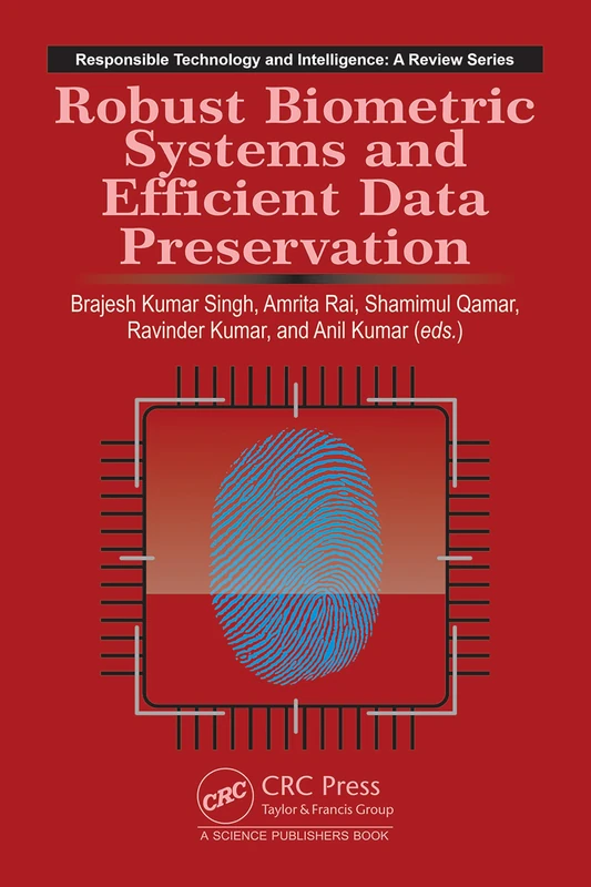 Robust Biometric Systems and Efficient Data Preservation (Responsible Technology and Intelligence)