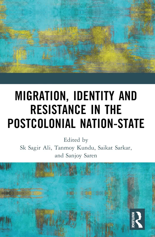 Migration, Identity and Resistance in the Postcolonial Nation-State