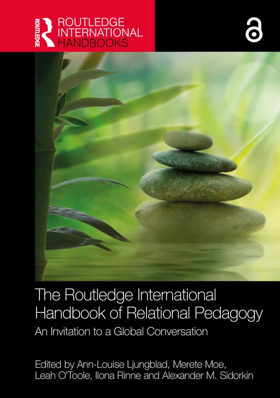 The Routledge International Handbook of Relational Pedagogy: An Invitation to a Global Conversation