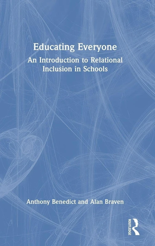 Routledge - Educating Everyone: Relational Inclusion in Schools
