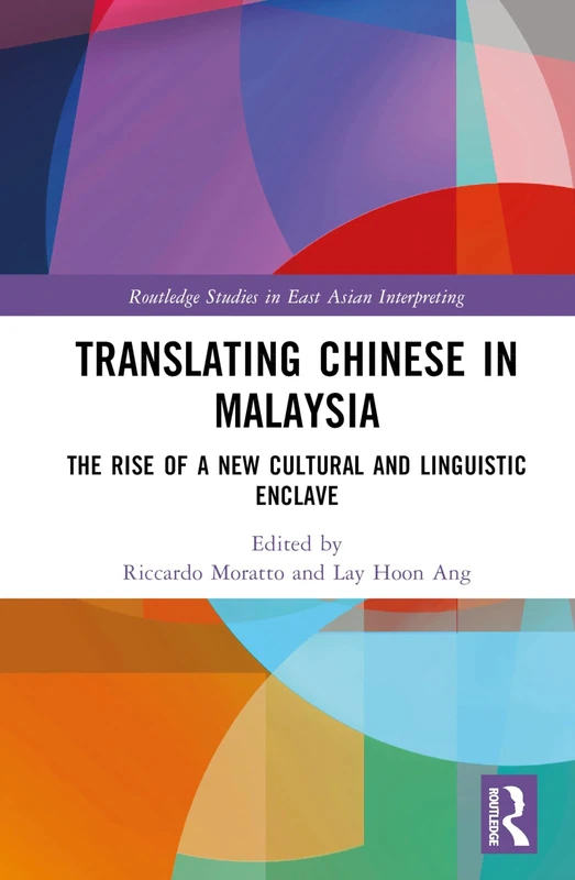 Translating Chinese in Malaysia - Routledge Studies in East Asian