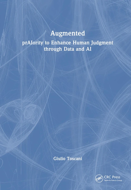 Augmented: prAIority by CRC Press - Human Judgment and AI