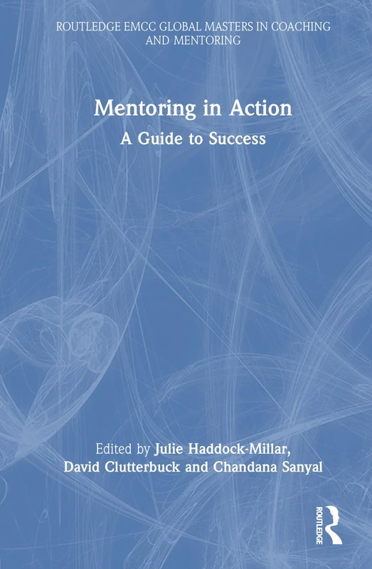 Mentoring in Action: A Guide to Success (Routledge EMCC Masters in Coaching and Mentoring)