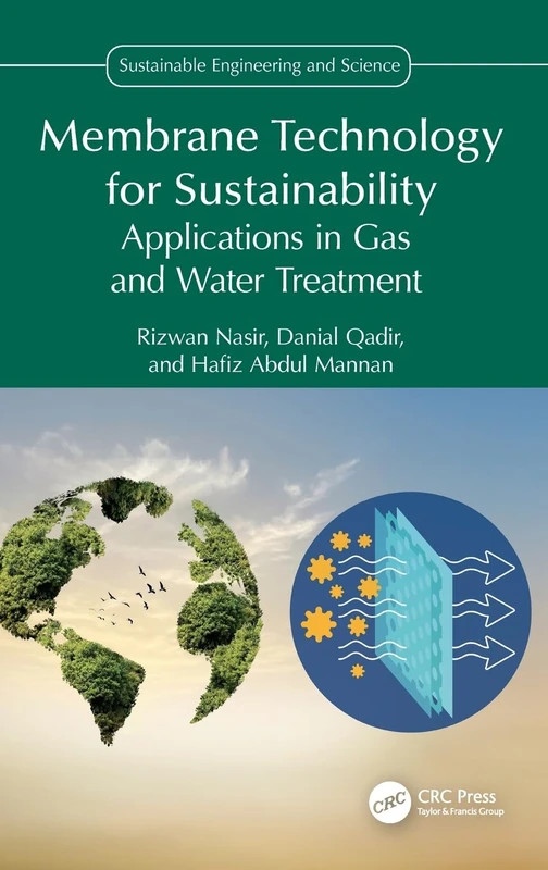Membrane Technology for Sustainability: Applications in Gas and Water Treatment (Sustainable Engineering and Science)