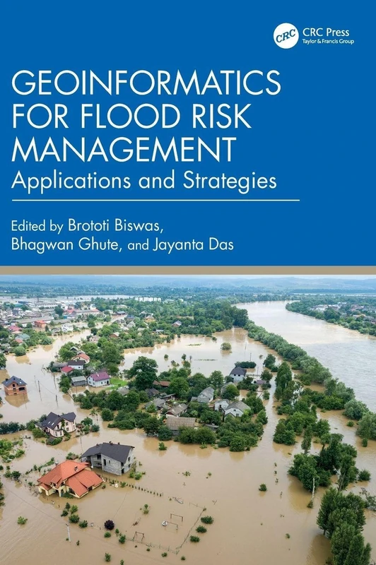 Geoinformatics for Flood Risk Management: Applications and Strategies