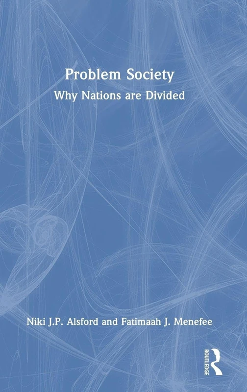 Problem Society: Why Nations Are Divided