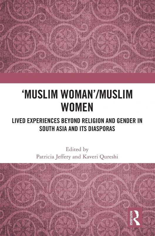 Routledge - Muslim Woman: Lived Experiences in South Asia