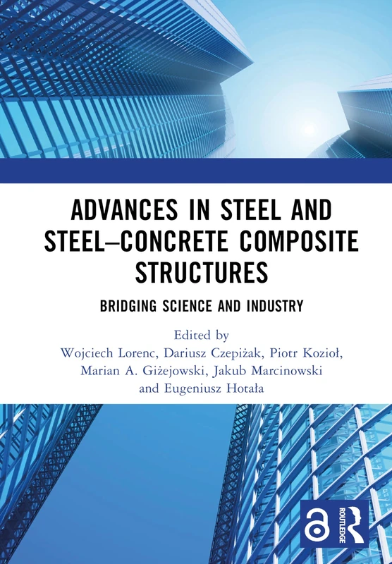 Advances in Steel and Steel–Concrete Composite Structures: Bridging Science and Industry