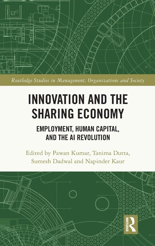Innovation and the Sharing Economy: Employment, Human Capital, and the AI Revolution (Routledge Studies in Management, Organizations and Society)