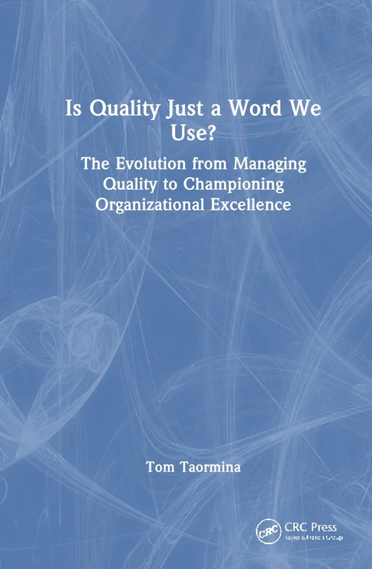 CRC Press - Is Quality Just a Word We Use? - Book