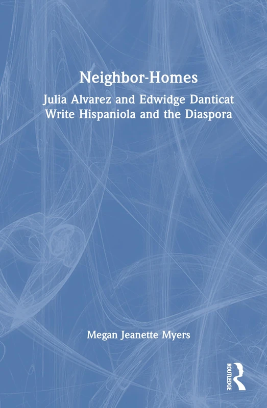 Neighbor-Homes: Julia Alvarez and Edwidge Danticat Write Hispaniola and the Diaspora - Image 1