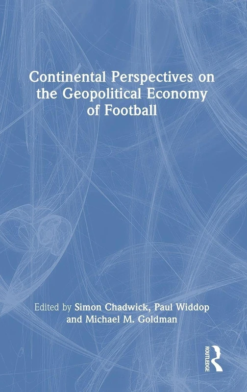 Routledge - Continental Perspectives on the Geopolitical Economy of Football - Image 1