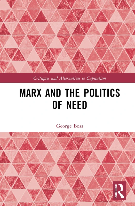 Routledge Marx and the Politics of Need - Academic Book