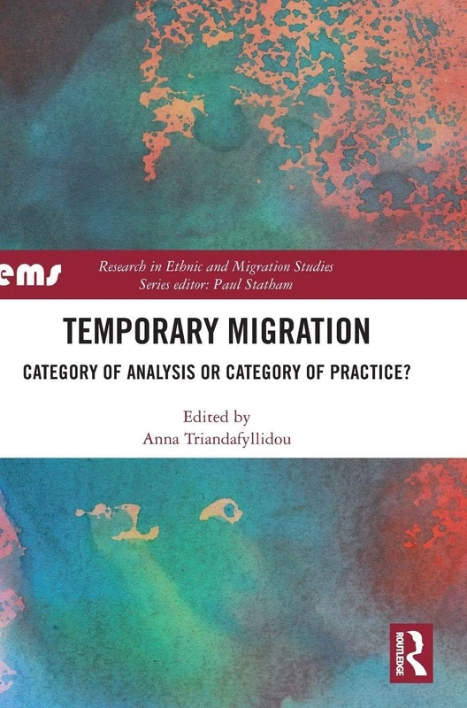 Routledge - Temporary Migration: Category of Analysis or Practice?