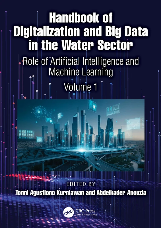 Handbook of Digitalization and Big Data in the Water Sector: Role of Artificial Intelligence and Machine Learning (Volume 1)