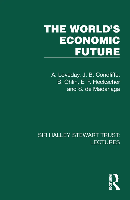 The World's Economic Future (Sir Halley Stewart Trust: Lectures)