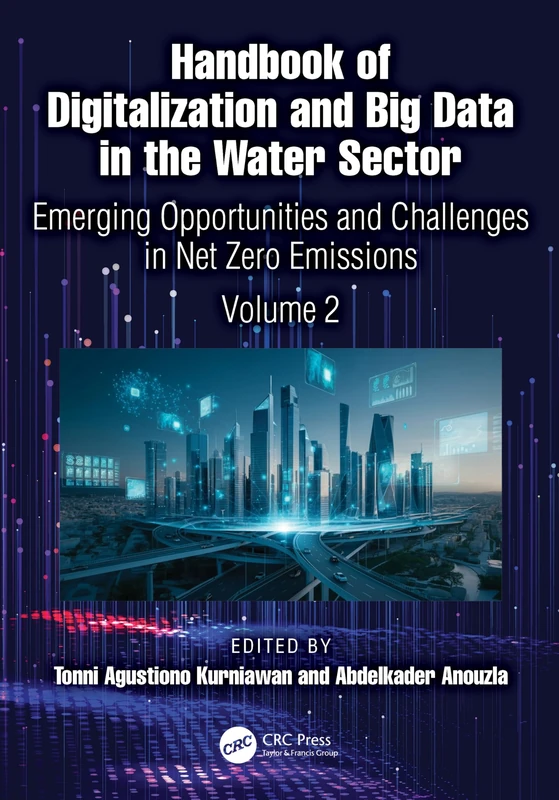 Handbook of Digitalization and Big Data in the Water Sector: Emerging Opportunities and Challenges in Net Zero Emissions (Volume 2)