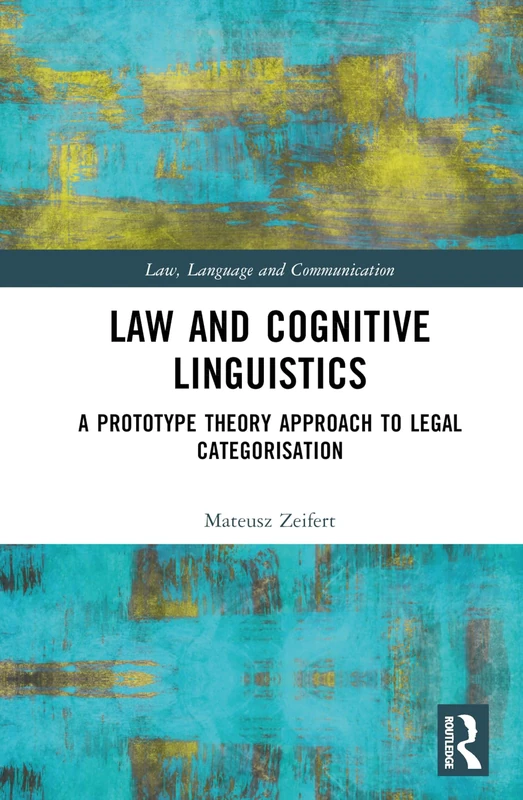Routledge Law and Cognitive Linguistics - Prototype Theory Book