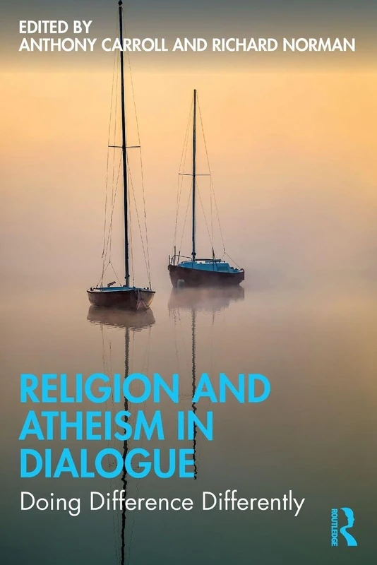 Religion and Atheism in Dialogue: Doing Difference Differently