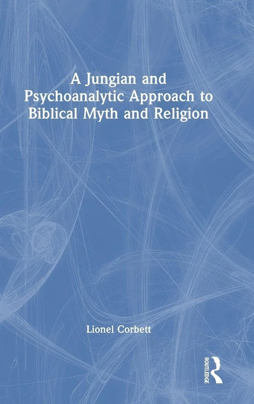 Routledge - A Jungian and Psychoanalytic Approach to Biblical Myth