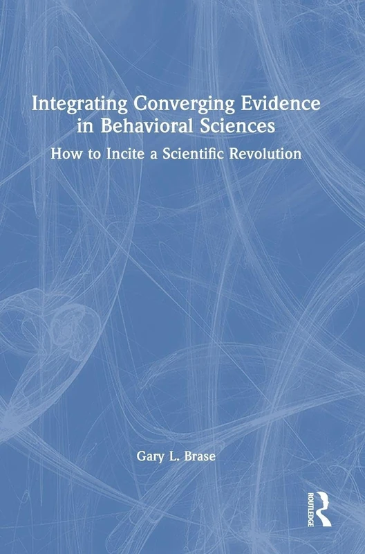 Integrating Converging Evidence in Behavioral Sciences: How to Incite a Scientific Revolution