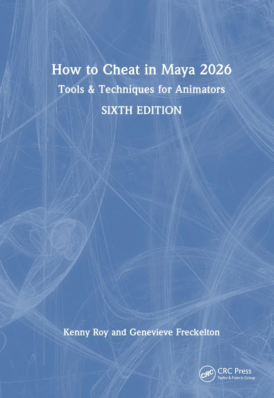 CRC Press How to Cheat in Maya 2026 - Animation Guide