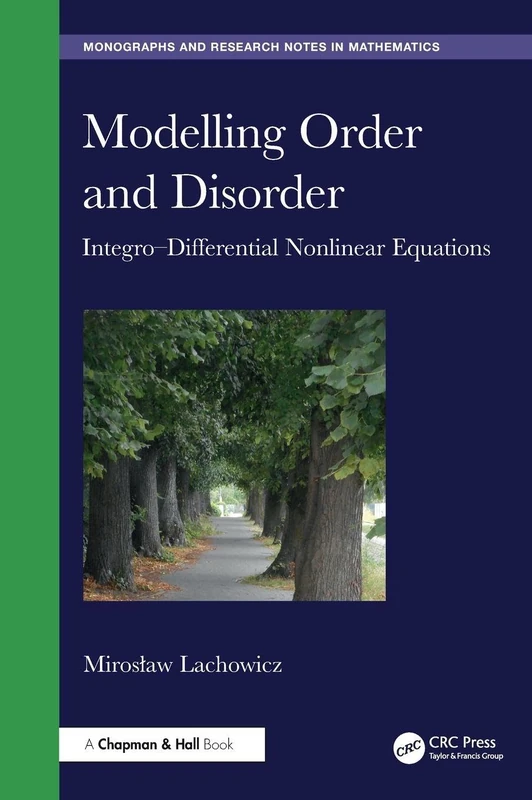 Modelling Order and Disorder: Integro–Differential Nonlinear Equations (Chapman & Hall/CRC Monographs and Research Notes in Mathematics)